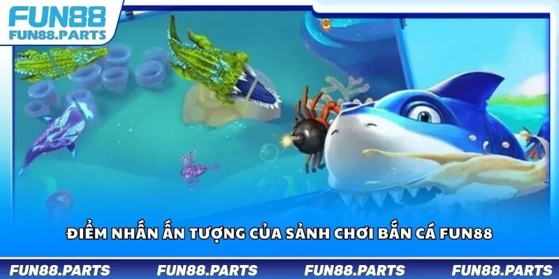 Điểm nhấn ấn tượng của sảnh chơi bắn cá Fun88