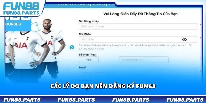 Các lý do bạn nên đăng ký Fun88
