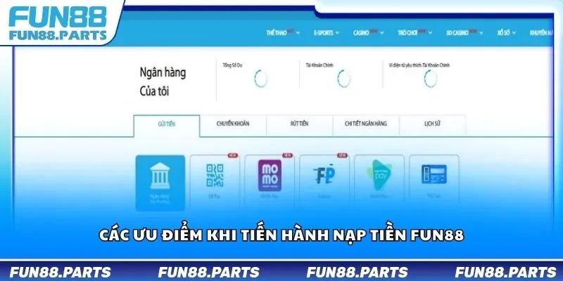 Các ưu điểm khi tiến hành nạp tiền Fun88