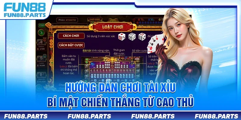 Hướng dẫn chơi tài xỉu - Bí mật chiến thắng từ cao thủ
