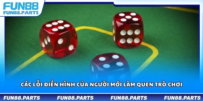 Các lỗi điển hình của người mới làm quen trò chơi