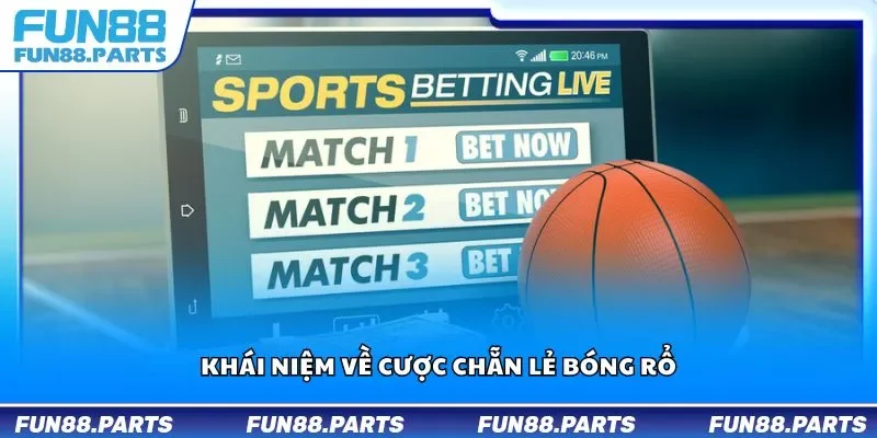 Khái niệm về cược chẵn lẻ bóng rổ