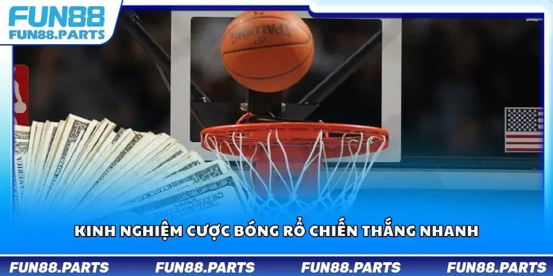 Kinh nghiệm cược bóng rổ chiến thắng nhanh