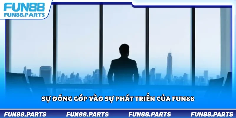 Sự đóng góp vào sự phát triển của Fun88