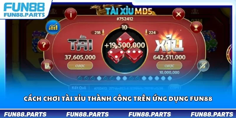 Cách chơi tài xỉu thành công trên ứng dụng Fun88